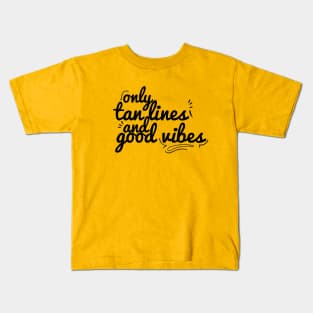 Tan Lines Good Vibes Summer Sun Travel Kids T-Shirt